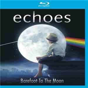 Echoes - Barefoot To The Moon