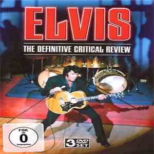 Elvis - The Definitive Critical Review