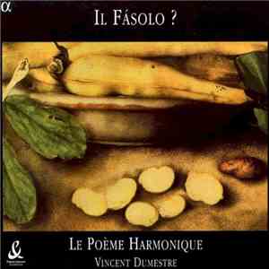 Fasolo - Le Poème Harmonique, Vincent Dumestre - Il Fasolo ?