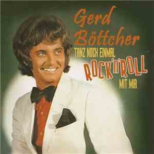 Gerd Böttcher - Tanz Noch Einman Rock 'N' Roll Mit Mir