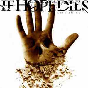 If Hope Dies - Life In Ruin