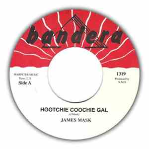 James Mask - Hootchie Coochie Gal / Cuban Queen