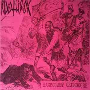 Kid Stussy - Eastcoast Grindcore: The Complete Recordings