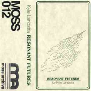 Kyle Landstra - Resonant Futures