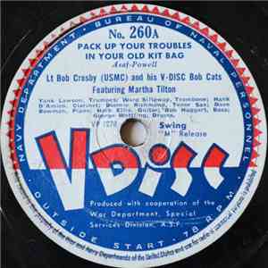 Lt Bob Crosby (USMC) And His V-Disc Bob Cats / Duke Ellington And His Orchestra - Pack Up Your Troubles In Your Old Kit Bag / It Don't Mean A Thing If It Ain't Got That Swing