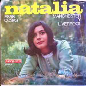 Natalia  - Esas Cosas / Manchester Y Liverpool
