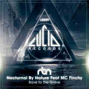 Nocturnal By Nature Feat. MC Finchy - Rave To The Grave