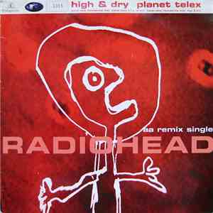 Radiohead - High & Dry / Planet Telex