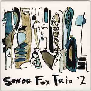 Senor Fox Trio - Senor Fox Trio +2