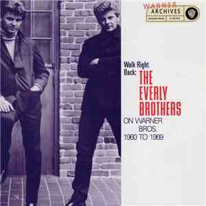 The Everly Brothers - Walk Right Back: The Everly Brothers On Warner Bros. 1960 To 1969