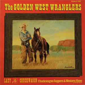 The Golden West Wranglers - Lazy Chuckwagon: Chuckwagon Suppers & Western Show At Heritage Square