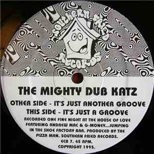 The Mighty Dub Katz - It's Just Another Groove