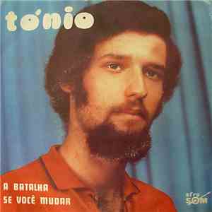 Tónio - A Batalha / Se Você Mudar