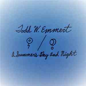 Todd W. Emmert - A Summer's Day And Night