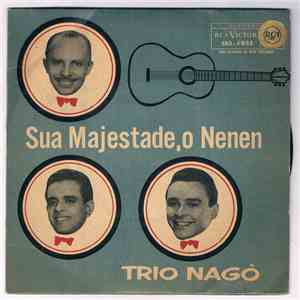 Trio Nagô - Sua Majestade o Nenen