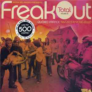 Various - Satan Bélanger Présente: FreakOut Total Volume 33 (Québec France 1967-1973 Psyché-Jello)