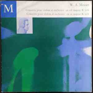 W. A. Mozart - Concerto Pour Violon Et Orchestre En Sol Majeur K 216 / Concerto Pour Violon Et Orchestre En Ré Majeur K 218