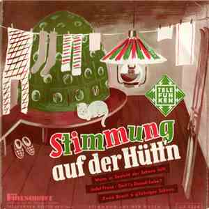Zillertaler Trio Mayrhofer, Hubert Deuringer Und Seine Solisten - Stimmung Auf Der Hütt'n