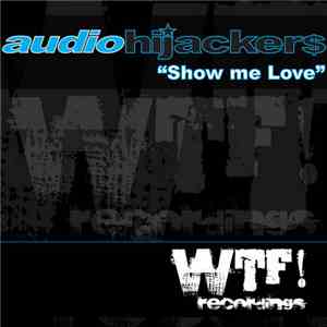 Audiohijackers Feat. Pryce Oliver - Show Me Love