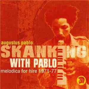 Augustus Pablo - Skanking With Pablo - Melodica For Hire 1971 - 77