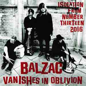 Balzac - Isolation From Number Thirteen 2016 Vanishes In Oblivion