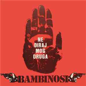 Bambinosi - Ne Diraj Mog Druga