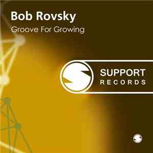 Bob Rovsky - Groove For Growing