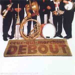 Ceux Qui Marchent Debout - Debout !