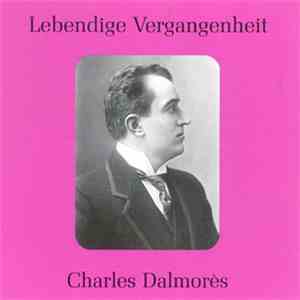 Charles Dalmores - Lebendige Vergangenheit - Charles Dalmores