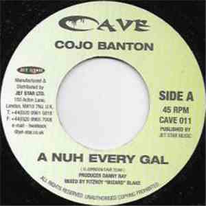 Cojo Banton - A Nuh Every Gal
