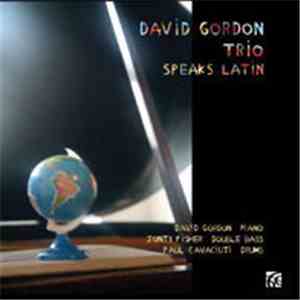 David Gordon Trio - Speaks Latin