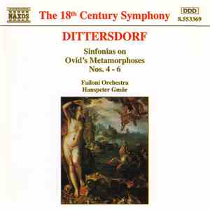 Dittersdorf, Failoni Orchestra, Hanspeter Gmür - Sinfonias On Ovid's Metamorphoses Nos. 4 - 6