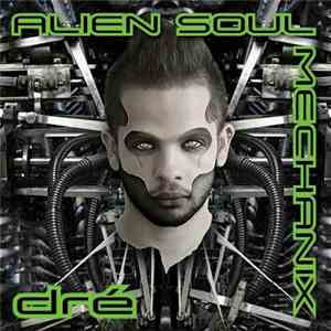 dré - Alien Soul Mechanix