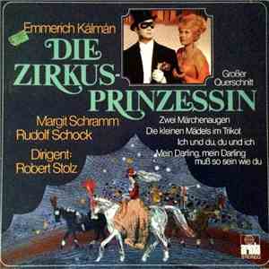 Emmerich Kálmán - Margit Schramm, Rudolf Schock , Dirigent: Robert Stolz - Die Zirkusprinzessin (Großer Querschnitt)