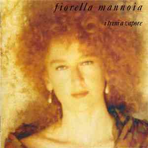 Fiorella Mannoia - I Treni A Vapore