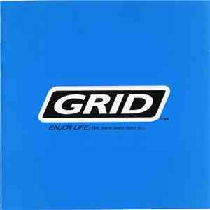 Grid  - Enjoy Life / We Have Been Born To ...