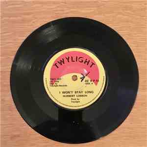 Hurbert Lobbon - I Won't Stay Long