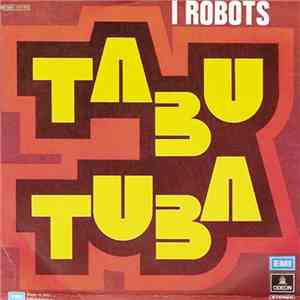 I Robots - Tabù Tubà