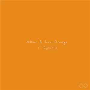 It's Dynamite - What a Sad Orange