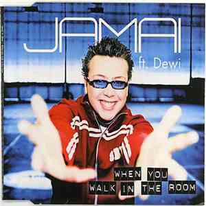 Jamai Feat. Dewi - When You Walk In The Room
