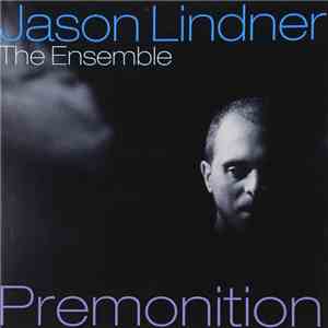 Jason Lindner And The Ensemble  - Premonition