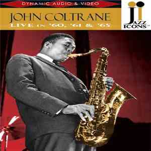 John Coltrane - Live In '60, '61 And '65