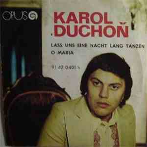Karol Duchoň - Lass Uns Eine Nacht Lang Tanzen / O Maria