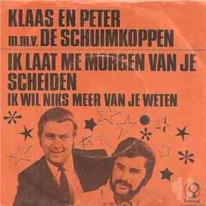 Klaas En Peter - Ik Laat Me Morgen van Je Scheiden