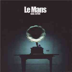 Le Mans  - Rebel Action
