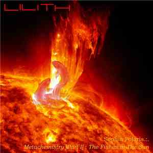 Lilith [Valkyrian Wake] - Sophia Polaris [Part I] Metachemistry - The Fishes In The Sun