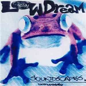 Low Dream - Soundscapes Unplugged