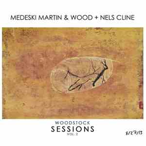Medeski Martin & Wood + Nels Cline - Woodstock Sessions Vol.2