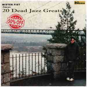 Mr. Fist - 20 Dead Jazz Greats