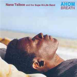 Nana Tsiboe & The Supa Hi-Life Band - Ahom Breath